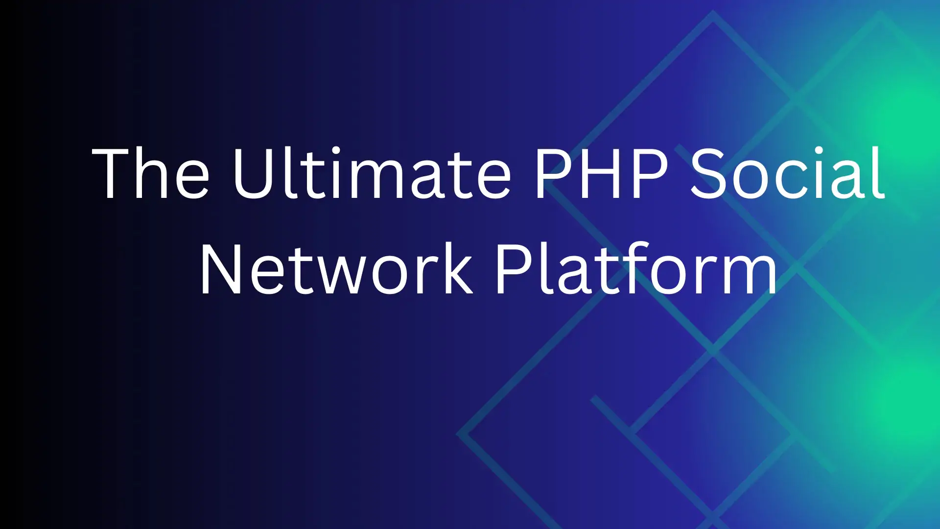 The Ultimate PHP Social Network Platform